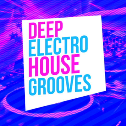 Deep Electro House Grooves