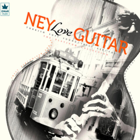 Ney Love Guitar