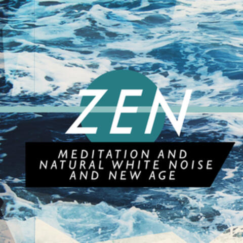 Zen Meditation and Natural White Noise and New Age