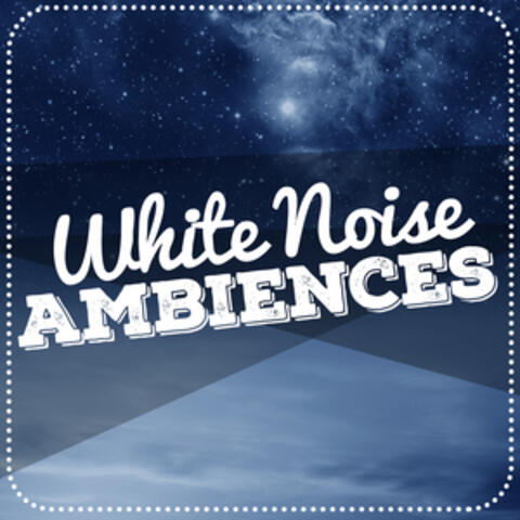 White Noise Ambiences