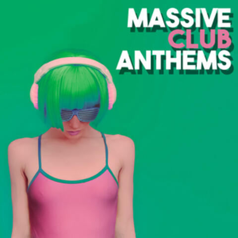Massive Club Anthems