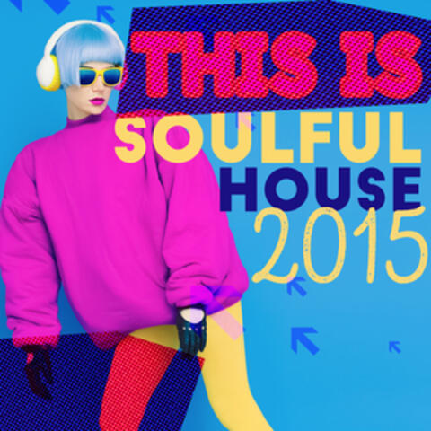 This Is Soulful House 2015