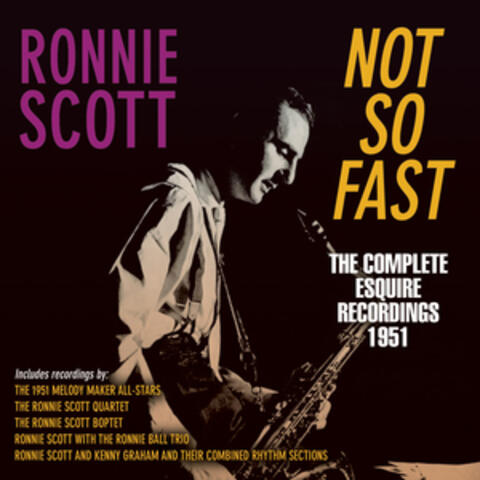 Not so Fast - The Complete Esquire Recordings 1951