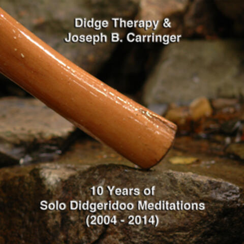 10 Years of Solo Didgeridoo Meditations (2004 - 2014)