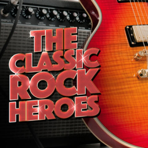 The Classic Rock Heroes