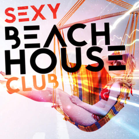 Sexy Beach House Club