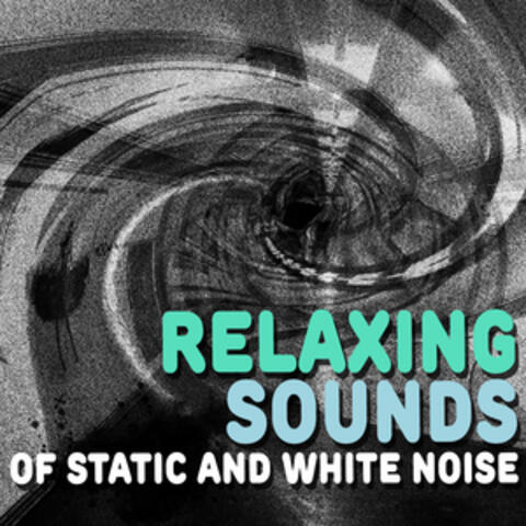 Relaxing Sounds of Static and White Noise