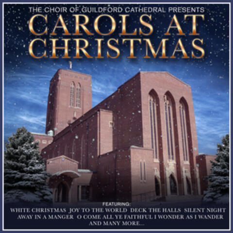 The Choir of Guildford Presents… Carols at Christmas