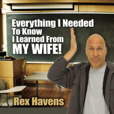 Everything I Needed to Know I Learned from My Wife!