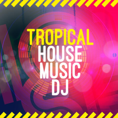 Tropical House Music DJ