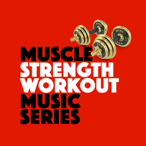 Muscle Strength Workout Music Series