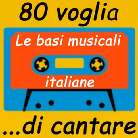 80...voglia di cantare. Le basi musicali Italiane