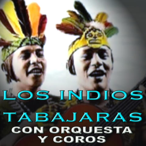 Los Indios Tabajaras Con Orquesta y Coros