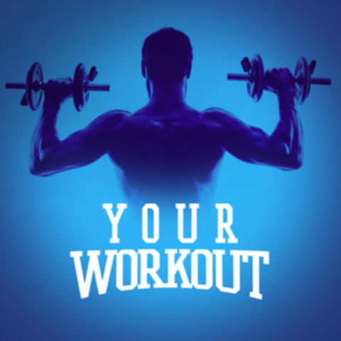 Your Workout