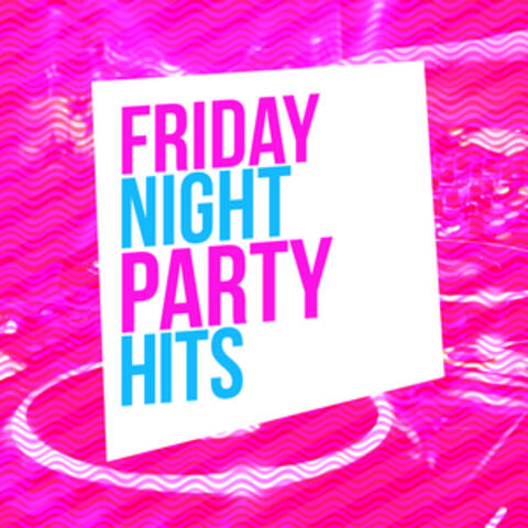 Friday Night Party Hits