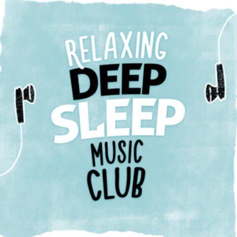 Relaxing Deep Sleep Music Club