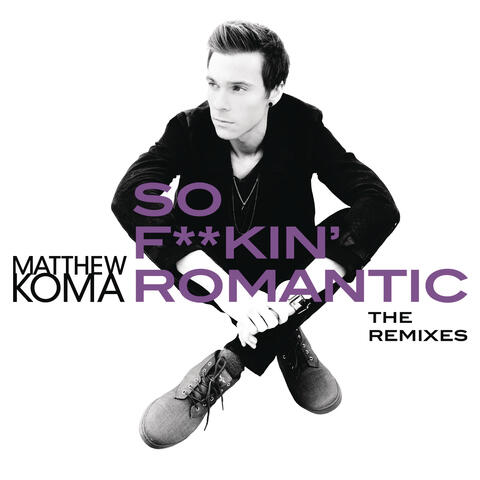 So F**kin' Romantic (The Remixes)