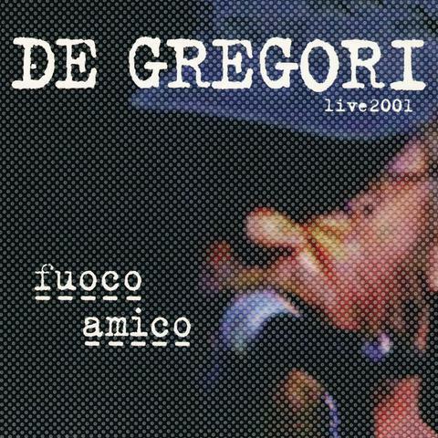 Fuoco amico  (Live 2001)
