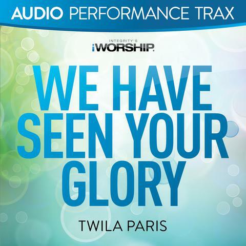We Have Seen Your Glory (Audio Performance Trax)