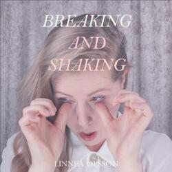 Breaking and Shaking