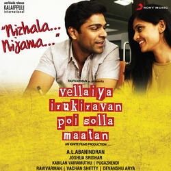Nizhala Nijama (From "Vellaiya Irukiravan Poi Solla Maatan")