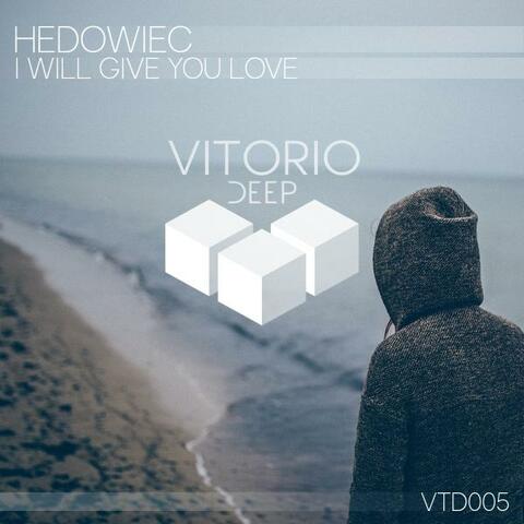 I Will Give You Love