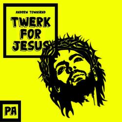 Twerk For Jesus