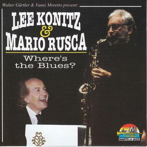 Lee Konitz  & Mario Rusca: Where's The Blues?