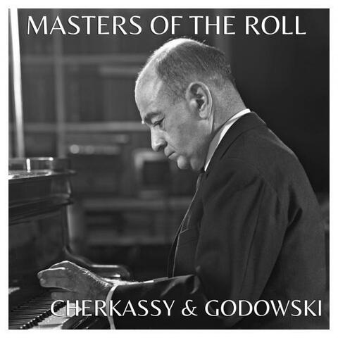 The Masters of the Roll - Cherkassy & Godowski