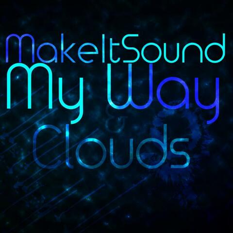 My Way / Clouds