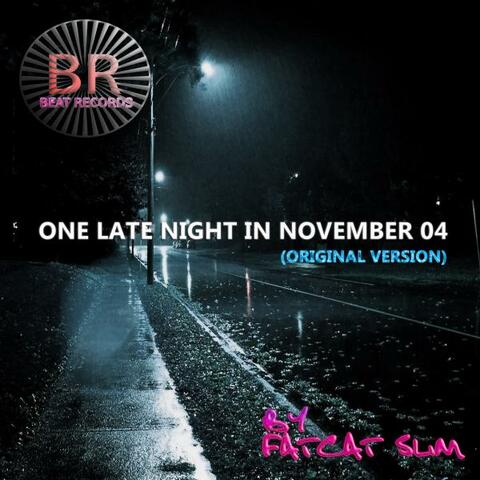 One Late Night in November 04