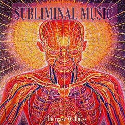 Increase Wellness Subliminal Music for Self Hypnosis