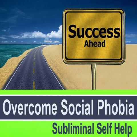 Overcome Social Phobia Subliminal Music for Self Hypnosis