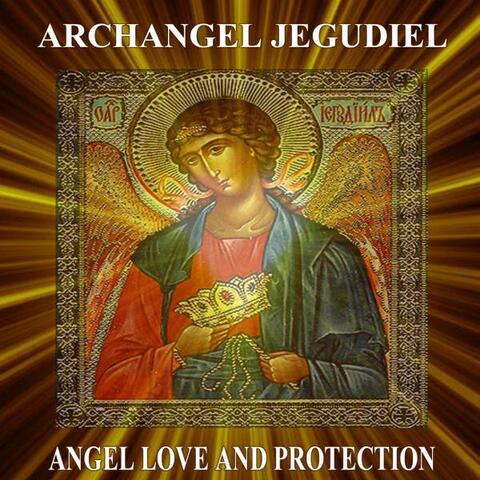 Archangel Jegudiel Angel Love and Protection