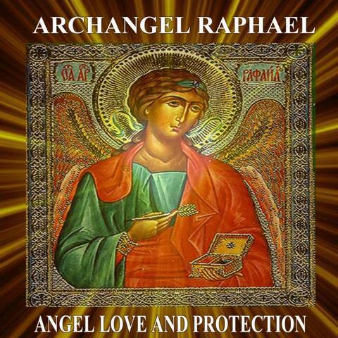 Archangel Raphael Angel Love and Protection