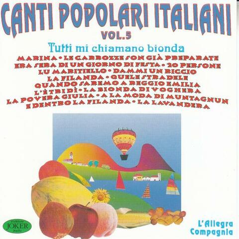 Canti Popolari Italiani, Vol. 5 "Tutti Mi Chiamano Bionda"