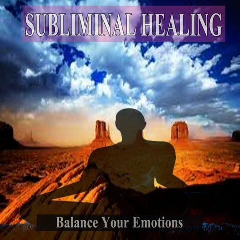 Balance Your Emotions Subliminal Healing Music for the Mind