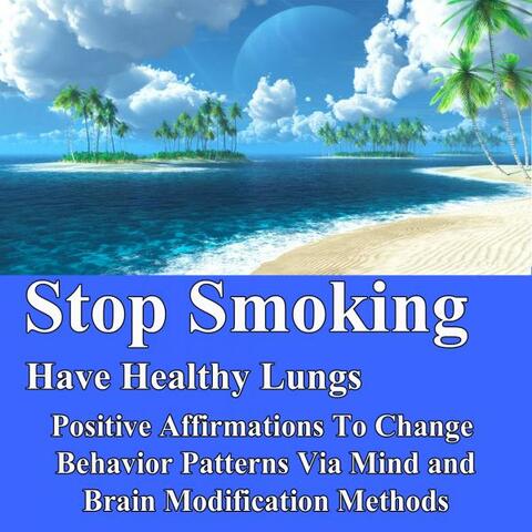Stop Smoking Have Healthy Lungs Positive Affirmations