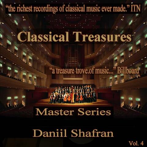 Classical Treasures Master Series - Daniil Shafran, Vol. 4