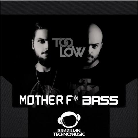Mother F* Bass
