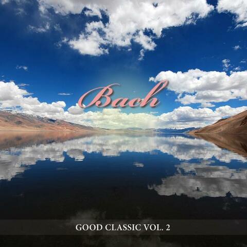 Bach - Good Classic: Vol. 2