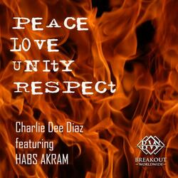 Peace Love Unity Respect  (feat. Habs Akram)