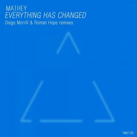Everything Has Changed (Diego Morrill & Roman Hope Remixes)