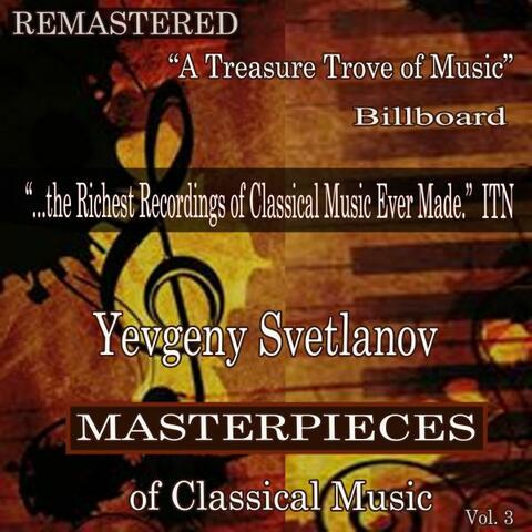 Yevgeny Svetlanov - Masterpieces of Classical Music Remastered, Vol. 3