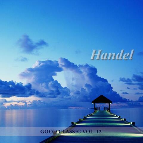 Händel - Good Classic, Vol. 12