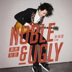Noble & Ugly