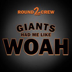 Giants Had Me Like (Woah)