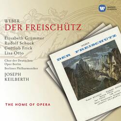 Weber: Der Freischütz, Op. 77, J. 277, Act 1 Scene 2: No. 2, Terzett mit Chor, "O diese Sonne, furchtbar steigt sie empor!" (Max, Kuno, Kaspar, Chorus)