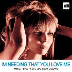 I'm Needing That You Love Me (feat. Sito Diaz & Xemi Canovas)