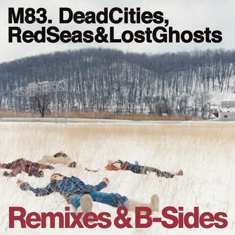 Dead Cities, Red Seas & Lost Ghosts Remixes & B-Sides